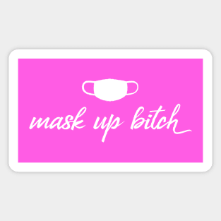 Mask Up Bitch Sticker